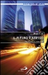 Il futuro è adesso. Società mobile e istantocrazia. E-book. Formato EPUB ebook