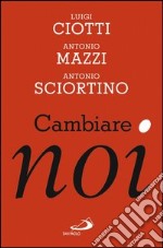 Cambiare noi. E-book. Formato EPUB ebook