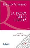 La prova della libertà. E-book. Formato EPUB ebook di Silvano Petrosino