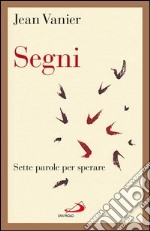 Segni. Sette parole per sperare. E-book. Formato EPUB ebook