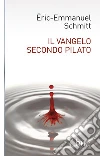 Il Vangelo secondo Pilato. E-book. Formato EPUB ebook di Eric-Emmanuel Schmitt