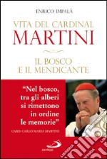 Il bosco e il mendicante. Vita del cardinal Martini. E-book. Formato EPUB ebook