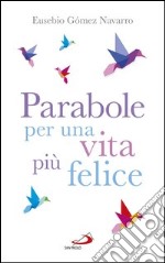 Parabole per una vita più felice. E-book. Formato EPUB ebook