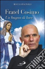 Fratel Cosimo. Un bagno di luce. E-book. Formato EPUB