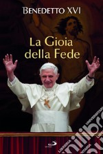 La gioia della fede. E-book. Formato EPUB ebook