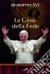 La gioia della fede. E-book. Formato EPUB ebook