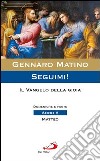 Seguimi! Il Vangelo della gioia. Domeniche e feste. Anno A - Matteo. E-book. Formato EPUB ebook