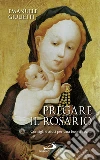 Pregare il rosario. Consigli e aiuti per una buona recita. E-book. Formato EPUB ebook di Emanuele Giulietti