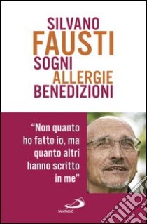 Sogni allergie benedizioni. E-book. Formato EPUB ebook di Silvano Fausti