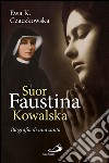 Suor Faustina Kowalska. Biografia di una santa. E-book. Formato EPUB ebook