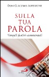 Sulla tua parola. Vangeli festivi commentati. E-book. Formato EPUB ebook di Giacomo Alberione