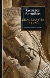 Quasi una vita di Gesù. E-book. Formato EPUB ebook di Georges Bernanos