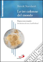 Le tre colonne del mondo. Il poco necessario. E-book. Formato EPUB ebook