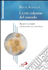 Le tre colonne del mondo. Il poco necessario. E-book. Formato EPUB ebook di Benoît Standaert