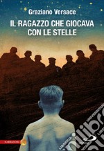 Il ragazzo che giocava con le stelle. E-book. Formato EPUB ebook