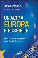 Un'altra Europa è possibile. Ideali cristiani e prospettive per il Vecchio Continente. E-book. Formato EPUB ebook