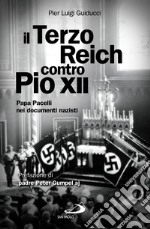 Il Terzo Reich contro Pio XII. Papa Pacelli nei documenti nazisti. E-book. Formato EPUB