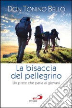 La bisaccia del pellegrino. Un prete che parla ai giovani. E-book. Formato EPUB ebook