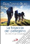 La bisaccia del pellegrino. Un prete che parla ai giovani. E-book. Formato EPUB ebook