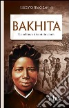 Bakhita. La schiava diventata santa. E-book. Formato EPUB ebook