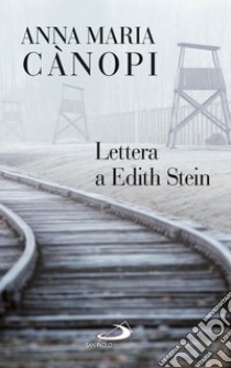 Lettera a Edith Stein. E-book. Formato EPUB ebook di Anna Maria Canopi