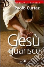 Gesù guarisce. E-book. Formato EPUB ebook