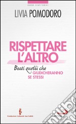 Rispettare l'altro. Beati quelli che giudicheranno se stessi. E-book. Formato EPUB ebook