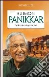 Raimon Panikkar. Profeta del dopodomani. E-book. Formato EPUB ebook di Raffaele Luise