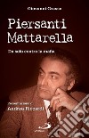 Piersanti Mattarella. Da solo contro la mafia. E-book. Formato EPUB ebook di Giovanni Grasso