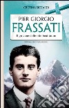 Piergiorgio Frassati. Il giovane delle otto beatitudini. E-book. Formato EPUB ebook di Cristina Siccardi