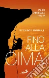 Fino alla cima. Testamento spirituale. E-book. Formato EPUB ebook di Santiago Fortunato Rolon