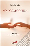 «Io accolgo te...». Riflessioni sul consenso matrimoniale. E-book. Formato EPUB ebook di Emilia Palladino