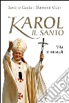 Karol il santo. Vita e miracoli di Giovanni Paolo II. E-book. Formato EPUB ebook