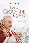 Papa Giovanni. Il santo. E-book. Formato EPUB ebook di Marco Roncalli