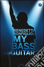 My bass guitar. E-book. Formato EPUB ebook