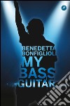 My bass guitar. E-book. Formato EPUB ebook di Benedetta Bonfiglioli