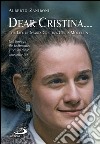 Dear Cristina ... The Life of Maria Cristina Cella Mocellin told through the testimonies given by those who knew her.. E-book. Formato EPUB ebook