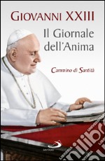 Il giornale dell'anima. Cammino di santità. Pagine scelte. E-book. Formato EPUB