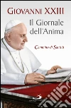 Il giornale dell'anima. Cammino di santità. Pagine scelte. E-book. Formato EPUB ebook di Giovanni XXIII