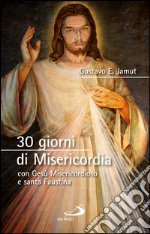 30 giorni di misericordia con Gesù misericordioso e santa Faustina. E-book. Formato EPUB ebook