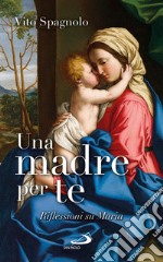 Una madre per te. Riflessioni su Maria. E-book. Formato EPUB