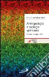 Antropologia e teologia spirituale. Per una teologia dell'io. E-book. Formato EPUB ebook di Benedetta Zorzi