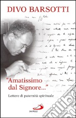 «Amatissimo dal Signore...» Lettere di paternità spirituale. E-book. Formato EPUB ebook