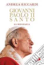 Giovanni Paolo II santo. La biografia. E-book. Formato EPUB ebook