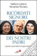 Ricordati, Signore, dei nostri padri: I grandi santi della Famiglia Paolina. E-book. Formato EPUB ebook