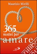 365 motivi per amare. E-book. Formato EPUB ebook