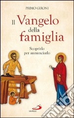 Il Vangelo della famiglia. Scoprirlo per annunciarlo. E-book. Formato EPUB