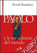 Paolo e le tre colonne del mondo. E-book. Formato EPUB