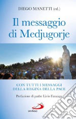 Il messaggio di Medjugorje. Con tutti i messaggi della Regina della Pace. E-book. Formato EPUB