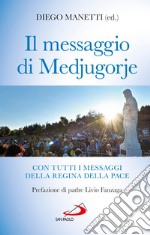 Il messaggio di Medjugorje. Con tutti i messaggi della Regina della Pace. E-book. Formato EPUB ebook